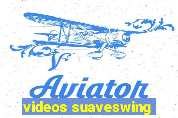 videos suaveswing
